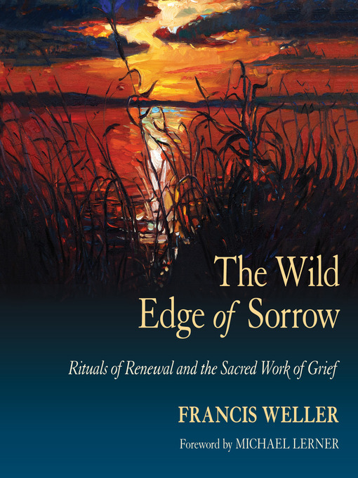 Title details for The Wild Edge of Sorrow by Francis Weller - Wait list